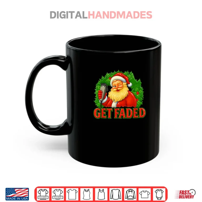Mug Christmas Barber Get Faded Shirt