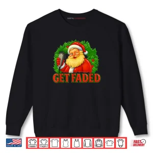 Sweatshirt Christmas Barber Get Faded Shirt