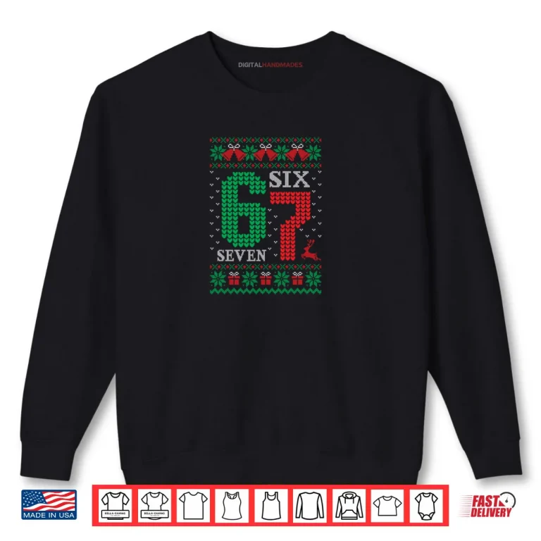 Sweatshirt Christmas 67 Funny Xmas Six Seven Ugly Sweater 6 7 Shirt