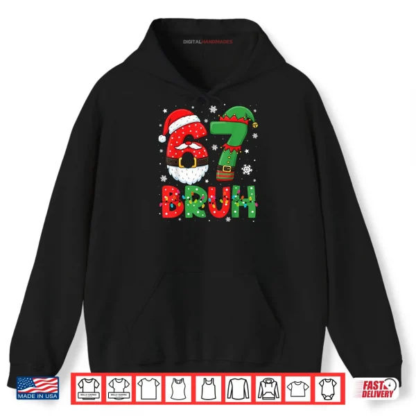 Bruh 67 Six Seven 6 7 Meme Christmas Boys Santa Elf Shirt 2 Hoodie Bruh 67 Six Seven 6 7 Meme Christmas Boys Santa Elf Shirt