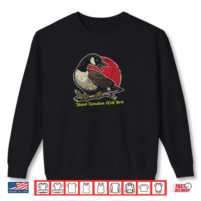 Sweatshirt Stupid Canadian Wolf Bird Hockey Romance for Hockey Fan Shirt