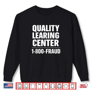 Quality Learning Center School Quote Shirt 1 Sweatshirt Quality Learning Center School Quote Shirt 2
