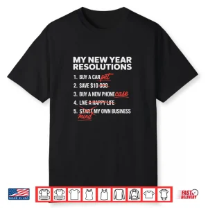 New Years Resolutions Optimistic Thinking Vs Reality Shirt