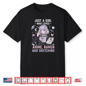 Just A Girl Who Loves Anime Ramen and Sketching Manga Lovers Shirt