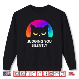 Sweatshirt Judging You Silently Cat Shirt