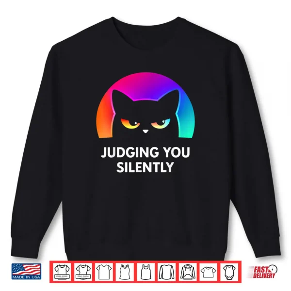 Sweatshirt Judging You Silently Cat Shirt