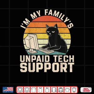 Design Im My Familys Unpaid Tech Support Funny Computer Engineer Shirt