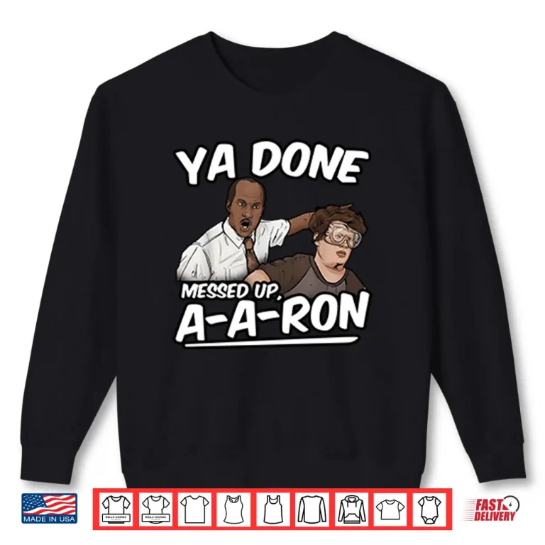 Sweatshirt Ya Done Messed Up A A Ron Substitute Teacher Shirt
