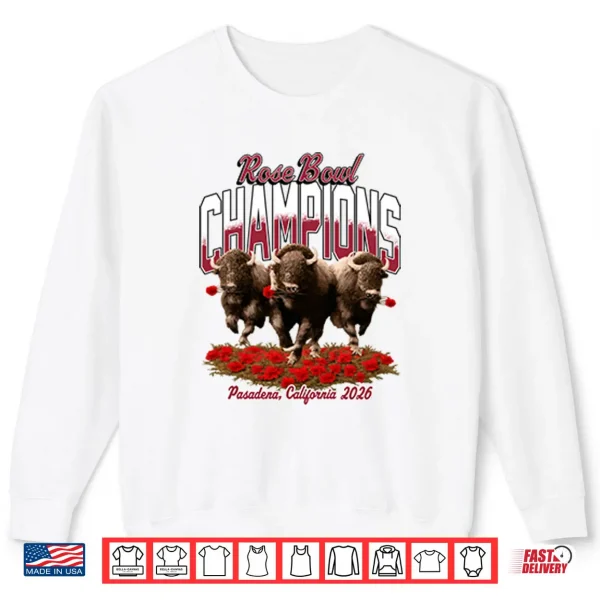 Rose Bowl Champions Pasadena California 2026 Shirt 1 Sweatshirt Rose Bowl Champions Pasadena California 2026 Shirt