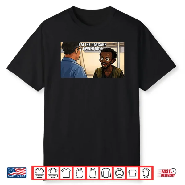 I’m The Daycare Owner Now Minnesota Somali Pirate Shirt