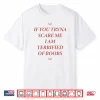 If You Tryna Scare Me I Am Terrified Of Boobs Shirt