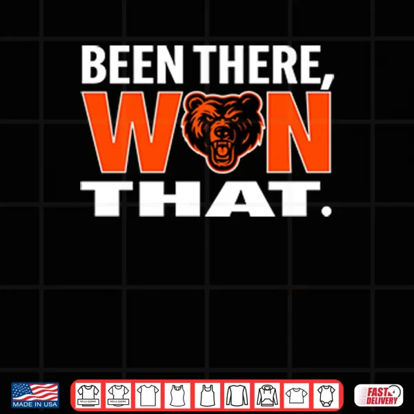 Design Been There Won That Chicago Bears Shirt