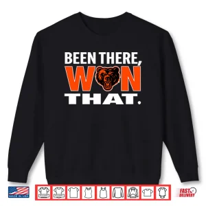Sweatshirt Been There Won That Chicago Bears Shirt