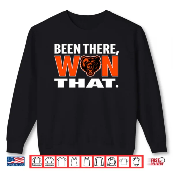 Sweatshirt Been There Won That Chicago Bears Shirt