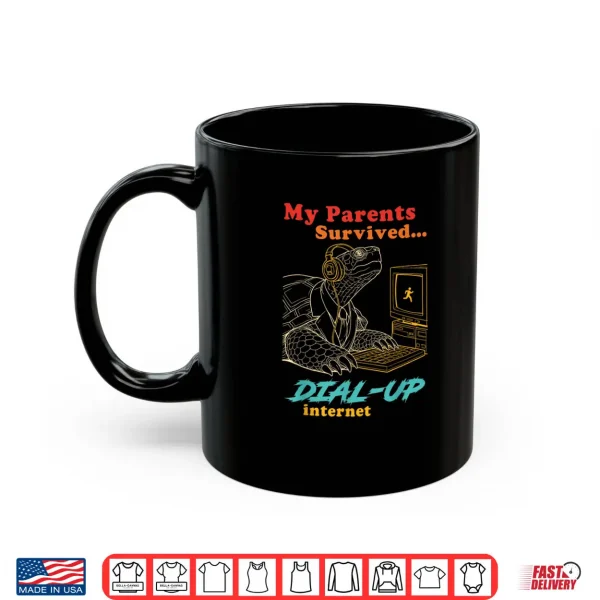 Mug My Parents Survived DIAL UP Internet Shirt