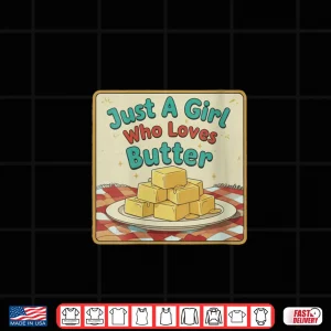 Design Just A Girl Who Loves Butter Cute Food Shirt