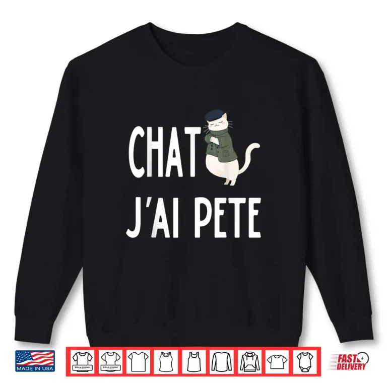 Sweatshirt Chat JAi Pete French Cat I Farted Meme Shirt