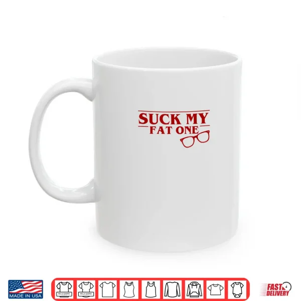 Mug Suck My Fat One Derek Bold Red Glasses Shirt