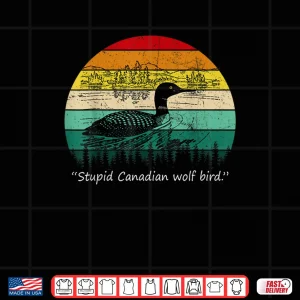 Stupid Canadian Wolf Bird Shirt 4 Design Stupid Canadian Wolf Bird Shirt 1