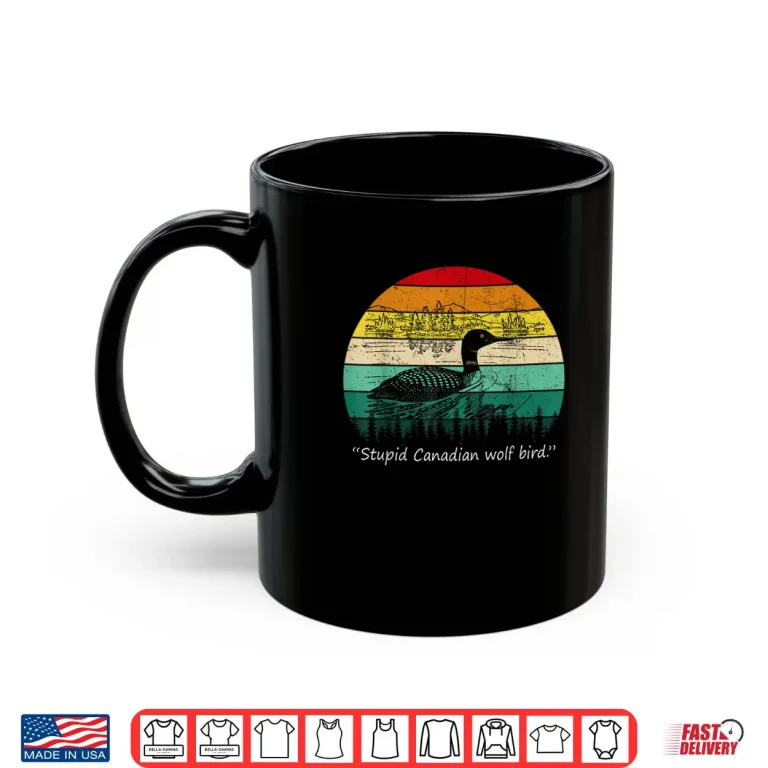 Mug Stupid Canadian Wolf Bird Shirt 1