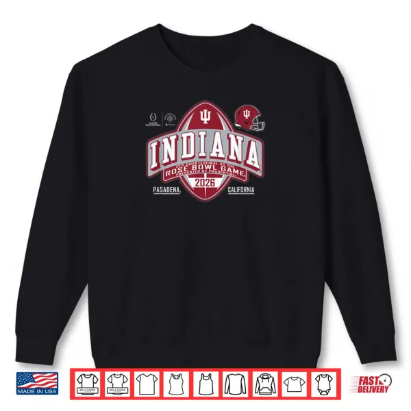 Indiana Hoosiers Rose Bowl 2025 2026 CFP Quarterfinal Shirt 1 Sweatshirt Indiana Hoosiers Rose Bowl 2025 2026 CFP Quarterfinal Shirt