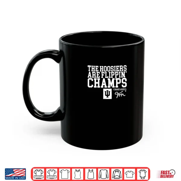 Mug Fernando Mendoza Hoosiers are Flippin Champs IU Football Shirt