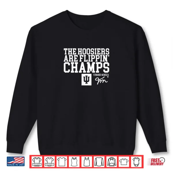 Sweatshirt Fernando Mendoza Hoosiers are Flippin Champs IU Football Shirt