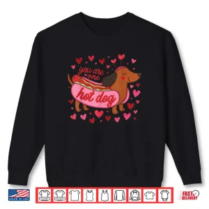 Sweatshirt You are One Hot Dog Valentine Dachshund Mama Dog Mom Shirt