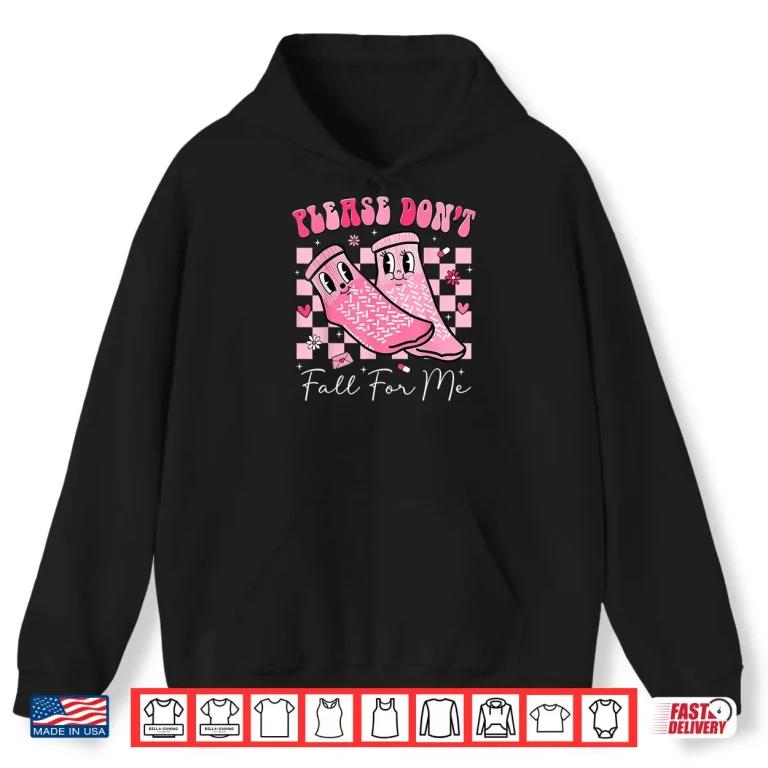 Hoodie Please Dont Fall for Me RN PCT CNA Nurse Valentine Shirt