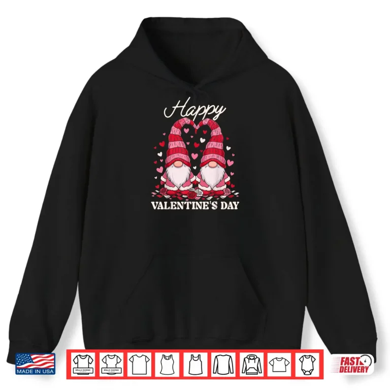 Hoodie Happy Valentine Gnomes Cute Red Hearts Love Gnome Shirt