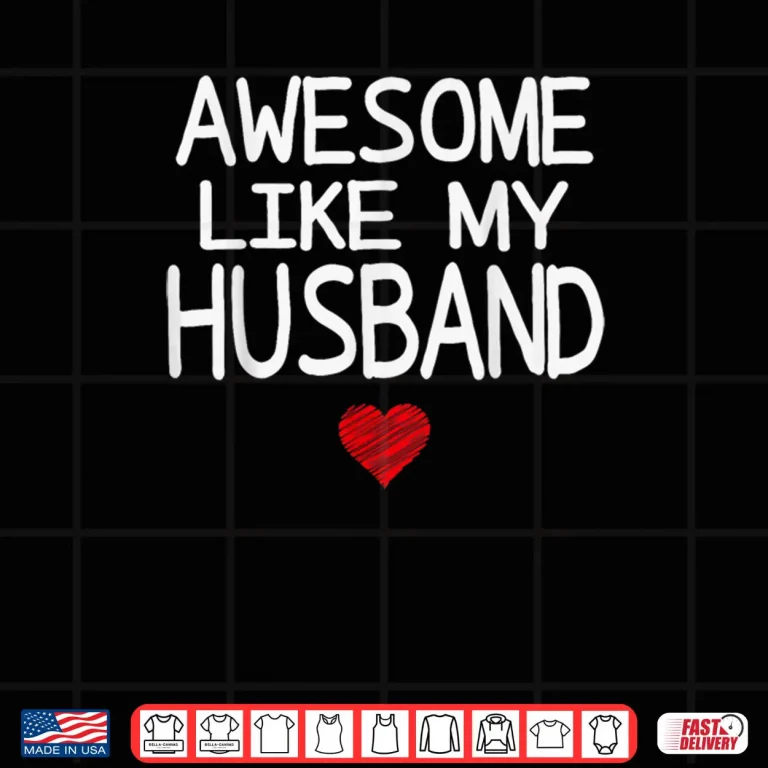 Design Awesome Like My Husband Heart Graphic Valentine Season Shirt
