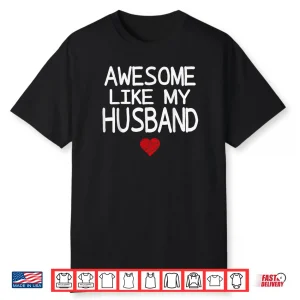 Awesome Like My Husband Heart Graphic Valentine Season Shirt
