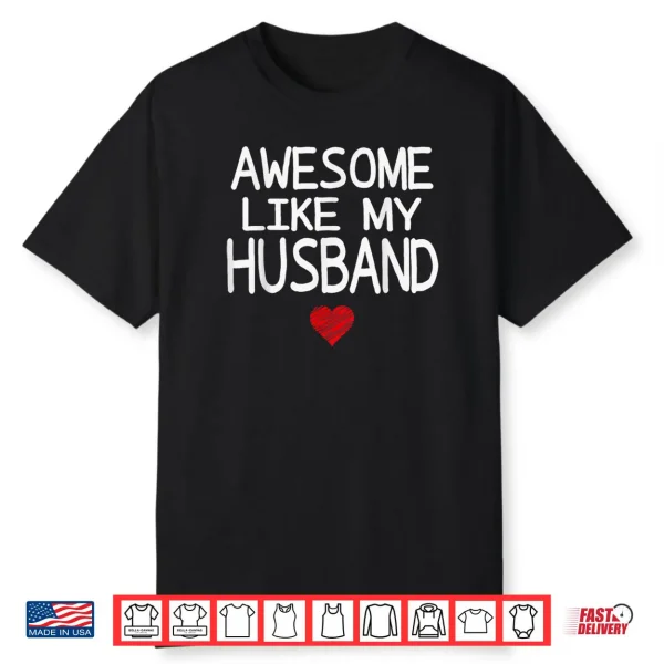 Awesome Like My Husband Heart Graphic Valentine Season Shirt