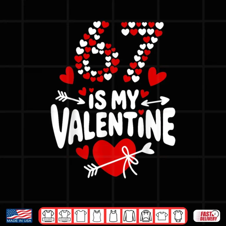 Design 67 Valentines Day Meme 67th Birthday 6 7 Valentine Hearts Shirt