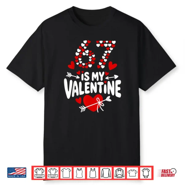 67 Valentine’s Day Meme 67th Birthday 6 7 Valentine Hearts Shirt