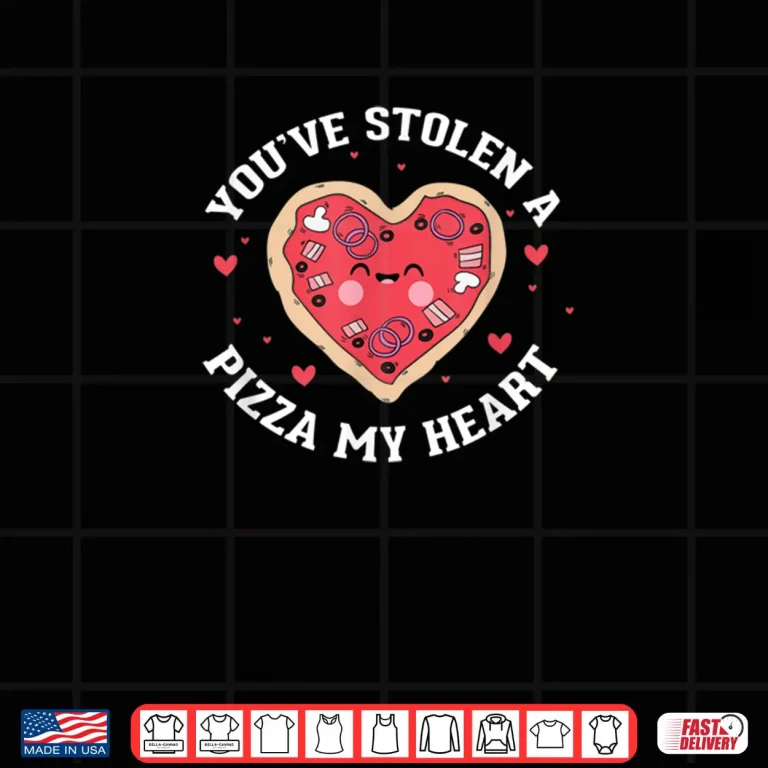 Design Valentines Day Youve Stolen A Pizza In My Heart Shirt