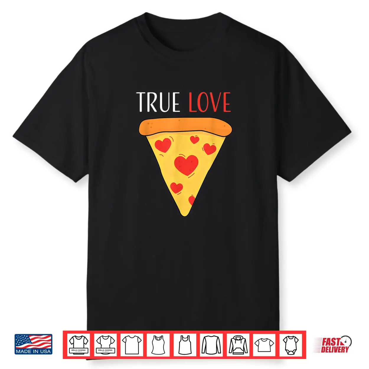 True Love Pizza Valentine’s Day Shirt True Love Pizza Valentine’s Day Shirt
