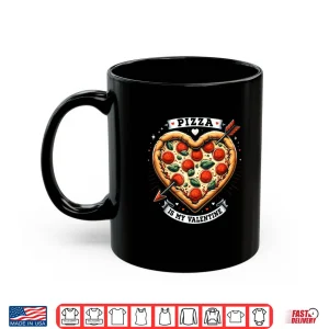 Pizza Is My Valentine Day Shirt 3 Mug Pizza Is My Valentine Day Shirt