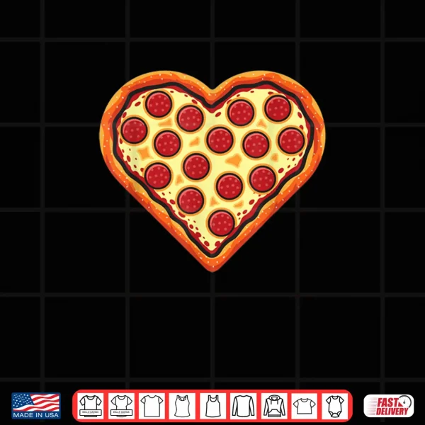 Pizza Heart Cute Valentines Day Funny Heart Shaped Pizza Shirt 4 Design Pizza Heart Cute Valentines Day Funny Heart Shaped Pizza Shirt