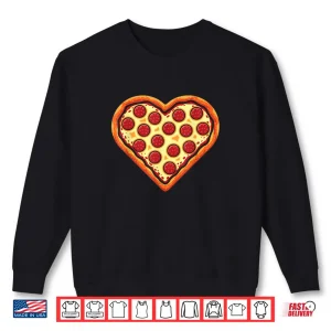 Pizza Heart Cute Valentines Day Funny Heart Shaped Pizza Shirt 1 Sweatshirt Pizza Heart Cute Valentines Day Funny Heart Shaped Pizza Shirt