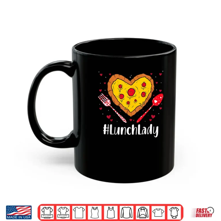 Mug Lunch Lady Pizza Lover Couple Happy Valentines Day Shirt