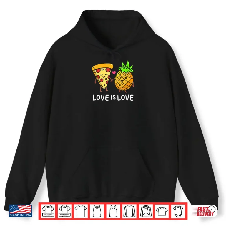 Hoodie Love Is Love Pineapple Pizza Forbidden Hawaiian Foodie Gift Shirt