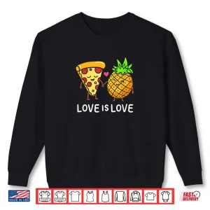 Sweatshirt Love Is Love Pineapple Pizza Forbidden Hawaiian Foodie Gift Shirt