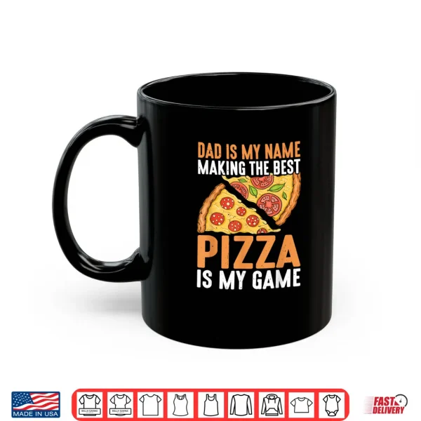 Mug Dad Best Pizza is My Game Pizza Making Fathers Day Shirt