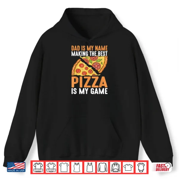 Hoodie Dad Best Pizza is My Game Pizza Making Fathers Day Shirt