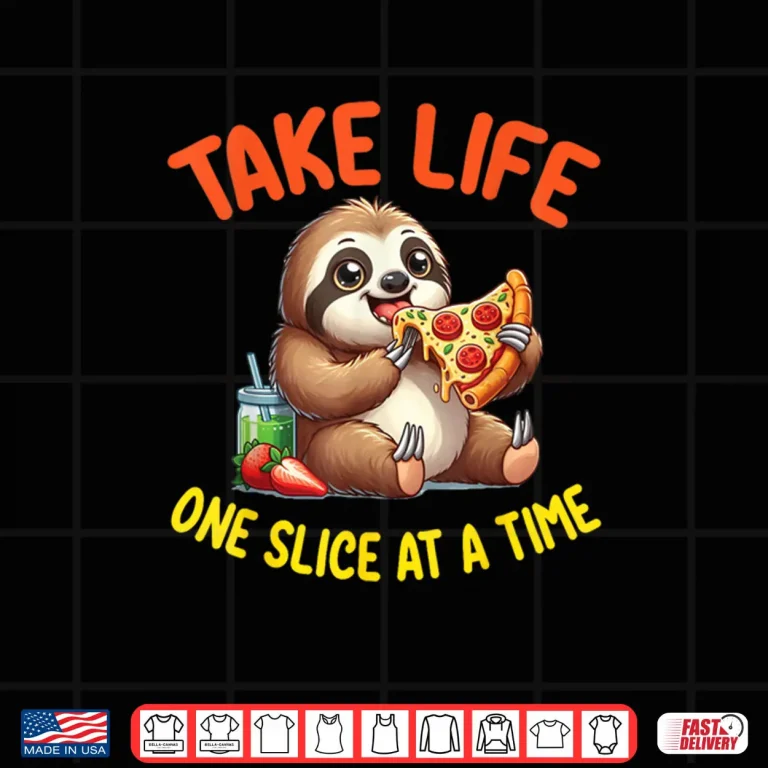 Design Cute Sloth Is Eating Pizza Take Life One Slice At A Time Shirt