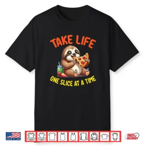 Cute Sloth Is Eating Pizza Take Life One Slice At A Time Shirt
