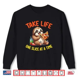 Sweatshirt Cute Sloth Is Eating Pizza Take Life One Slice At A Time Shirt