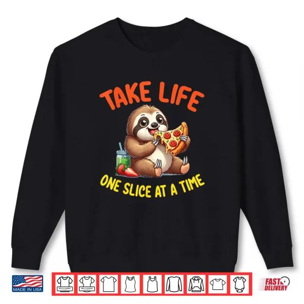 Cute Sloth Is Eating Pizza Take Life One Slice At A Time Shirt 1 Sweatshirt Cute Sloth Is Eating Pizza Take Life One Slice At A Time Shirt