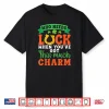 Who Needs Luck When You Have This Much Charm Irish Horseshoe Shirt